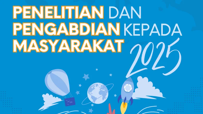 Kabar Gembira! Peluncuran Program Penelitian dan Pengabdian kepada Masyarakat Tahun 2025 Resmi Dibuka